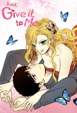 Just Give It to Me